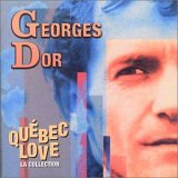 Quebec Love (La Collection) [Audio CD] D Or, Georges