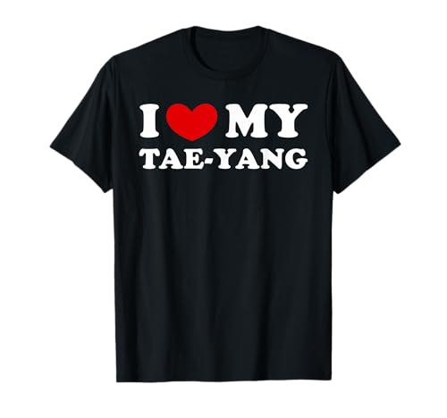 I Love My Tae-Yang, I Heart My Tae-Yang T-Shirt