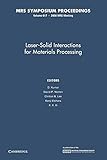 Laser-Solid Interactions for Materials Processing: Volume 617 (MRS Proceedings)
