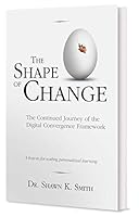 The Shape of Change: The Continued Journey of the Digital Convergence Framework 0984205195 Book Cover