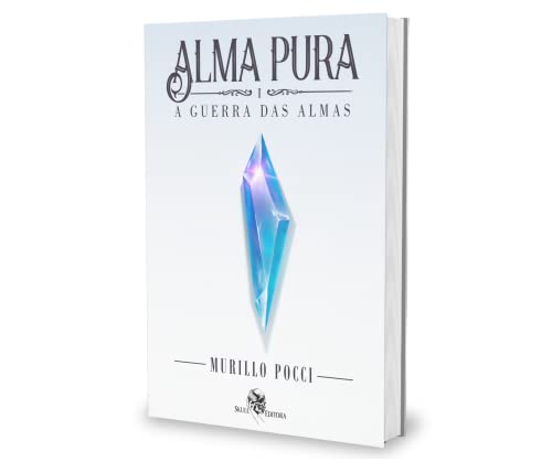 Alma Pura: A Guerra das Almas - Vol 1: Volume 1