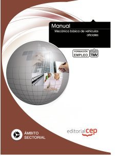 Manual Mecánica básica de vehículos oficiales. Formación para el empleo (Spanish Edition) Manual Mecánica básica de vehículos oficiales. Formación para el empleo (Spanish Edition)
