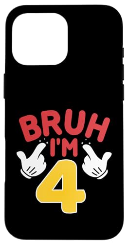 Bruh I'm 4 Mtg j̎q ̎q It's My 4th Birthday X}zP[X iPhone 16 Pro Max p