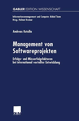 Management von Softwareprojekten. Erfolgs- und Misserfolgsfaktoren bei international verteilter Entw Management von Softwareprojekten. Erfolgs- und Misserfolgsfaktoren bei international verteilter Entw