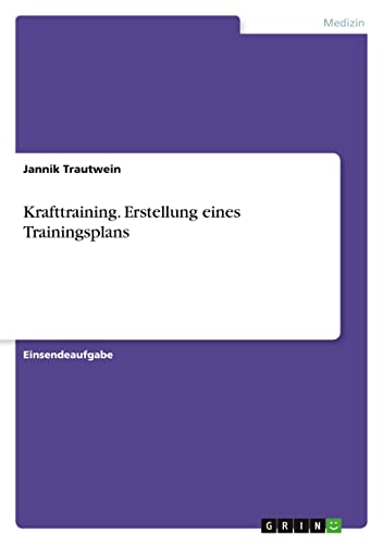 Krafttraining. Erstellung eines Trainingsplans (German Edition)