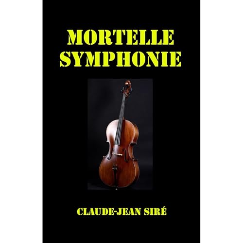 Mortelle Symphonie Audiobook By Claude-Jean Sir&eacute; cover art