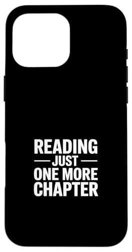 Just One More Chapter Funny Book Say Women Men �X�}�z�P�[�X iPhone 16 Pro Max �p