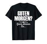 Guten Morgen? Ganz dünnes Eis Lustiger Spruch Geschenk T-Shirt