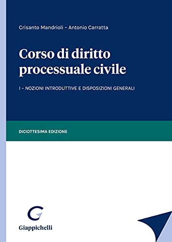  Corso di diritto processuale civile. Nozioni introduttive e disposizioni generali (Vol. 1)