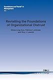 Revisiting the Foundations of Organizational Distrust (Foundations and Trends(r) in Management)