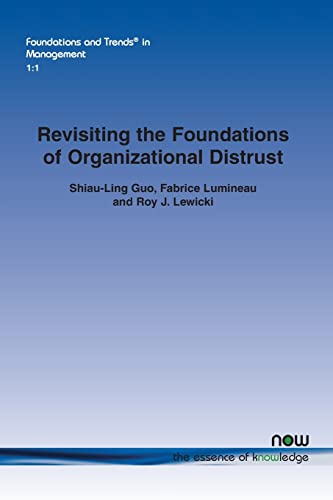 Revisiting the Foundations of Organizational Distrust (Foundations and Trends(r) in Management)