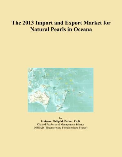  The 2013 Import and Export Market for Natural Pearls in Oceana