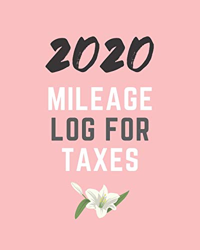 2020 Mileage Log For Taxes: For Female Entrepreneurs & Women | Track