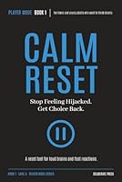 CALM RESET: Behavioural Skill Training for Teens Who Feel Anxious, Reactive, or Unable to Switch Off 1764611918 Book Cover
