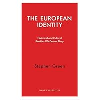 European Identity (Haus Curiosities) Historical and Cultural Realities We Cannot Deny