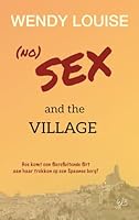 (no) SEX and the VILLAGE (Wendy Louise's SEX-serie) (Dutch Edition) 9083123200 Book Cover
