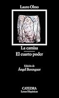 La camisa; El cuarto poder (Colección Letras Hispánicas) 8437604990 Book Cover