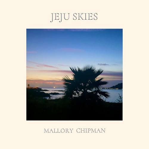 Jeju Skies by Mallory Chipman on Prime Music