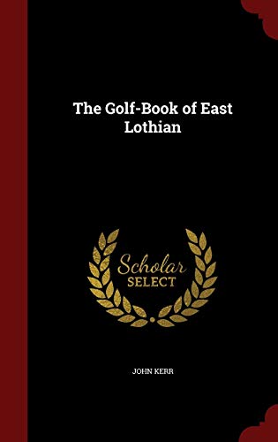The Golf-Book of East Lothian 129850872X Book Cover