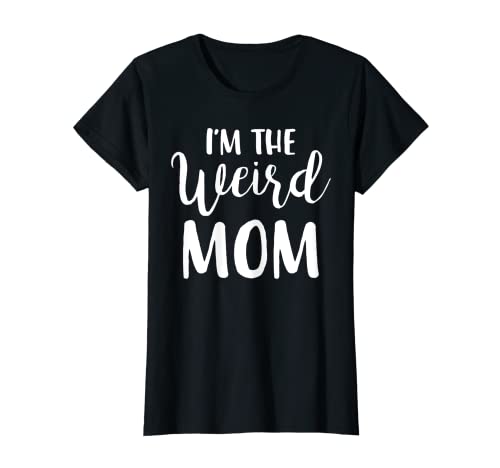 Soy la mamá extraña, divertida pareja de madre e hija Camiseta
