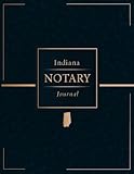Indiana Notary Public Journal: Professional Notary Public Log, Record Book | For Notarial Acts For Indiana And All Other States (High-Quality Cover ... Records Per Page; 120 Pages With 240 Entries)