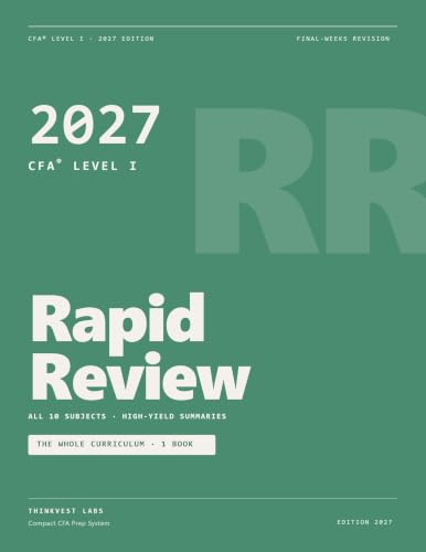 2027 CFA Level 1 Rapid Review: High-Yield Formula Sheets & Summary Notes for All 10 Topics | Final-Weeks Revision Study Guide (2027 CFA Level 1 Companion Material)