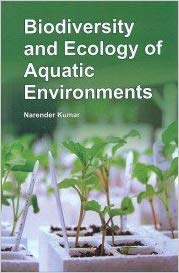 Biodiversity And Ecology Of Aquatic Environments: Narender Kr ...