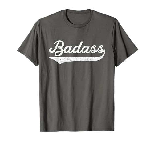 Badass Tshirt for A Badass Retro Tshirt T-Shirt