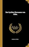 Der Lyriker Hermann von Gilm. - Simon M Prem 