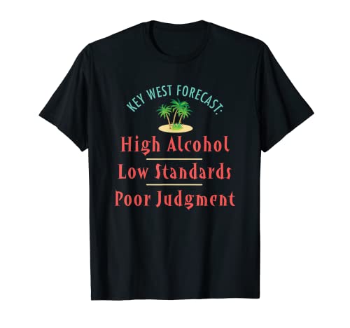 Key West Forecast, design souvenir amusant T-Shirt
