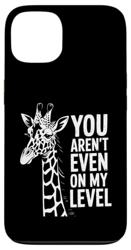 Funny You Arn't Even On My Level Saying Giraffe fB[X Y X}zP[X iPhone 13 p