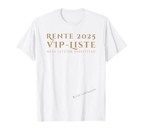Letzter Arbeitstag VIP Gästeliste Rente Ruhestand Ausstand T-Shirt