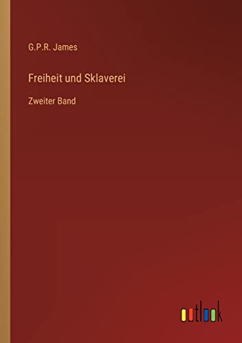 Freiheit und Sklaverei: Zweiter Band (German Edition)