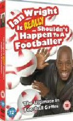 Ian Wright - It Really Shouldn't Happen To A Footballer DVD