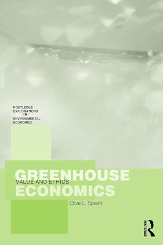 Greenhouse Economics (Routledge Explorations in Environmental Economics)