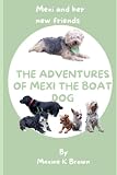  The adventures of Mexi the boat dog: Mexi and her new friends
