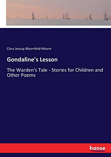 Gondaline's Lesson: The Warden's Tale - Stories for Children and Other Poems