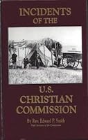 Incidents of the U.S. Christian Commission 0972623124 Book Cover