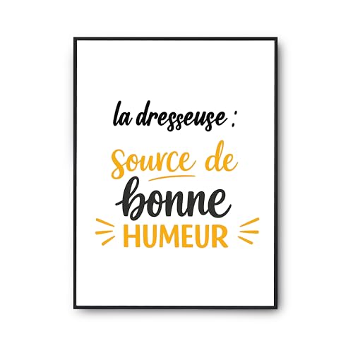 Affiche la dresseuse pour salon : poster humour et citation bien-être maison