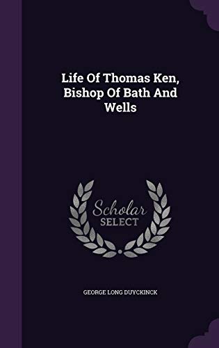 Life Of Thomas Ken, Bishop Of Bath And Wells 1342501276 Book Cover