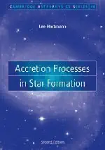 Accretion Processes in Star Formation (Cambridge Astrophysics)by Hartmann, Lee (2008) Paperback 2nd Edition Accretion Processes in Star Formation (Cambridge Astrophysics)by Hartmann, Lee (2008) Paperback 2nd Edition book cover