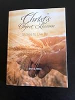 Christ's Object Lessons Stories To Live By 082802846X Book Cover