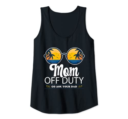 Mujer Mom Off Duty Go Ask Your Dad Gafas de sol Playa Sunset Verano Camiseta sin Mangas