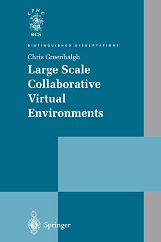 Large Scale Collaborative Virtual Environments (Distinguished Dissertations) view 2