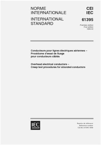 IEC 61395 Ed. 1.0 b:1998, Overhead electrical conductors - Creep test procedures for stranded conductors
