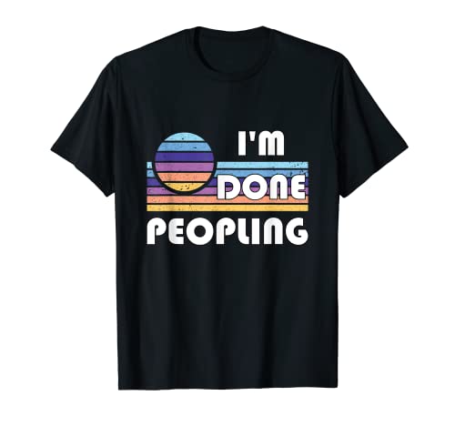 Vintage I'm Done Peopling Camiseta Sunset Not Social People Camiseta