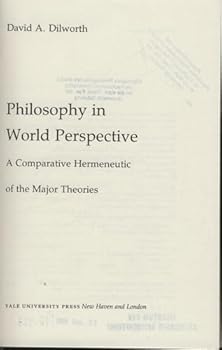 Philosophy in World Perspective: A Comparative Hermeneutic of the Major Theories