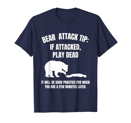 Bear Attack Tip Funny Camping Hiking Outdoor Adventure Quote Camiseta