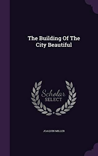 The Building Of The City Beautiful 1354769724 Book Cover