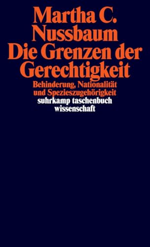 Die Grenzen der Gerechtigkeit: Behinderung, Nationalität und Spezieszugehörigkeit (suhrkamp taschenbuch wissenschaft)